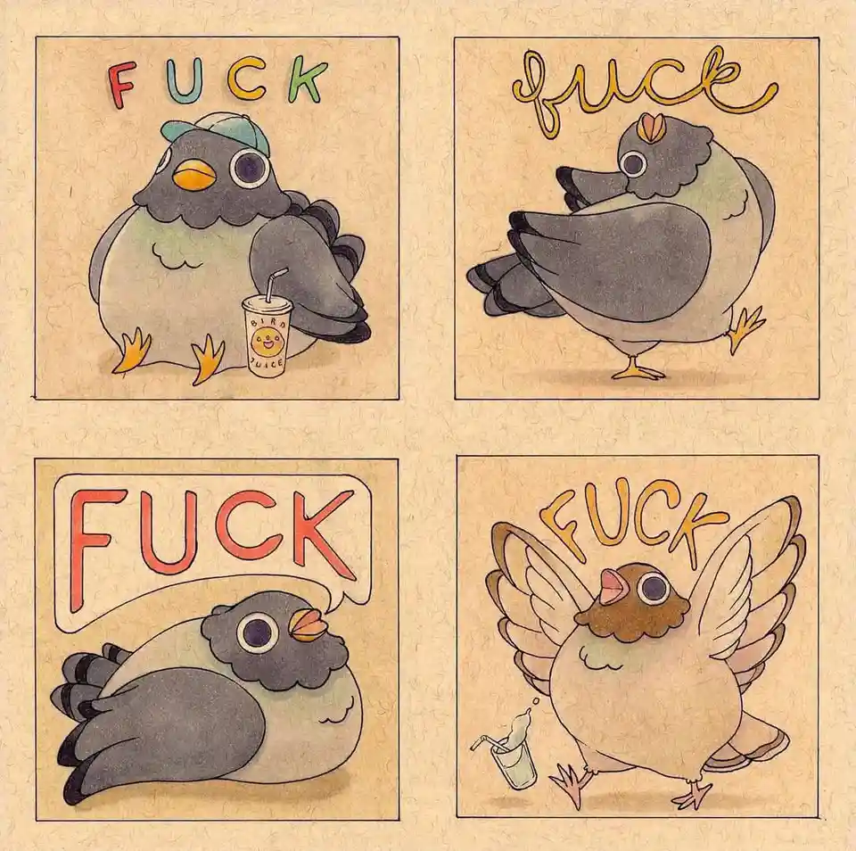 A four-panel cartoon shows a pigeon in different states of distress or relaxation, each panel featuring the word 'FUCK' in a…