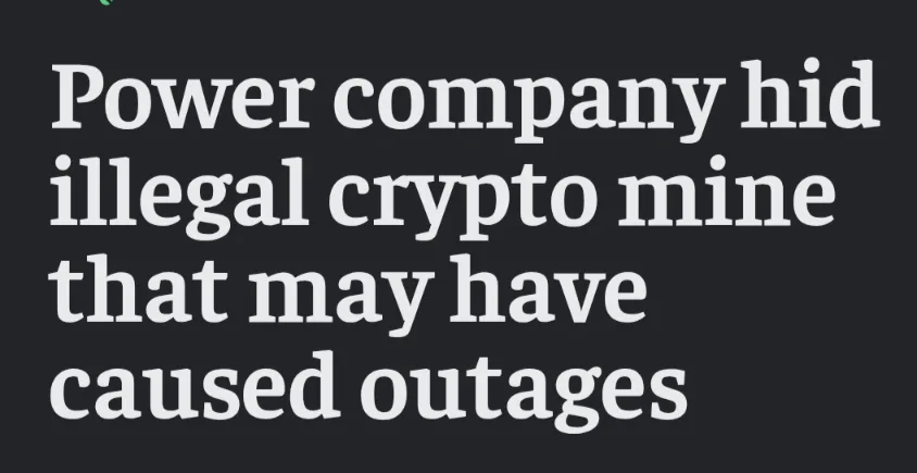 The image displays large white text on a dark background stating 'Power company hid illegal crypto mine that may have caused…
