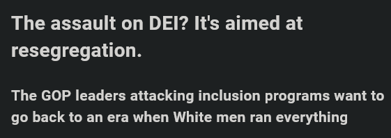 A black background with white text in two paragraphs. The top paragraph reads 'The assault on DEI? It's aimed at…