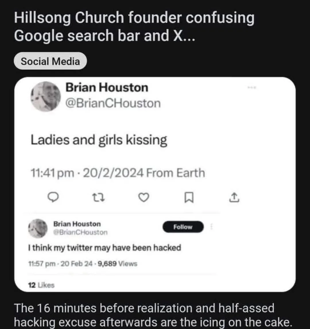 A screenshot of a Twitter post by Brian Houston, who posted 'Ladies and girls kissing' at 11:41 pm on Feb 20, 2024, followed…