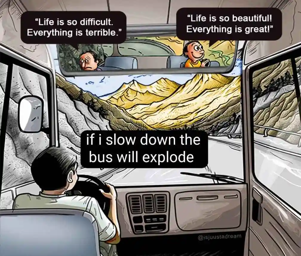 A cartoon depicts a bus driver looking ahead at a scenic mountain road, with a text box stating 'if i slow down the bus will…