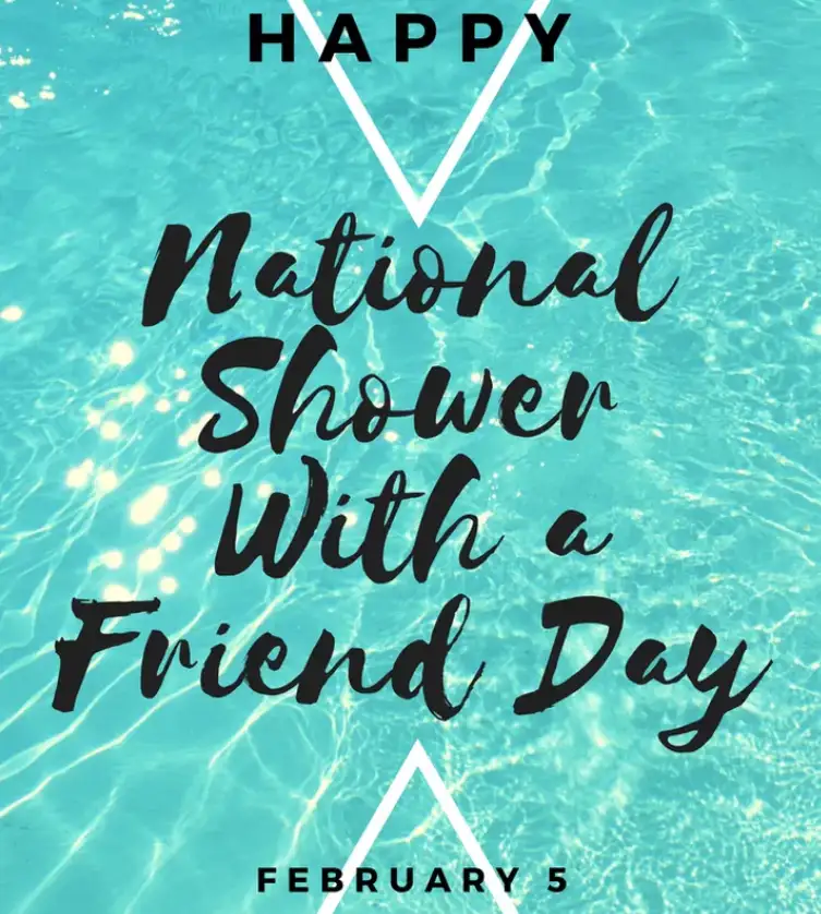 A turquoise pool water background with black text overlay that reads 'HAPPY National Shower With a Friend Day' and 'FEBRUARY…