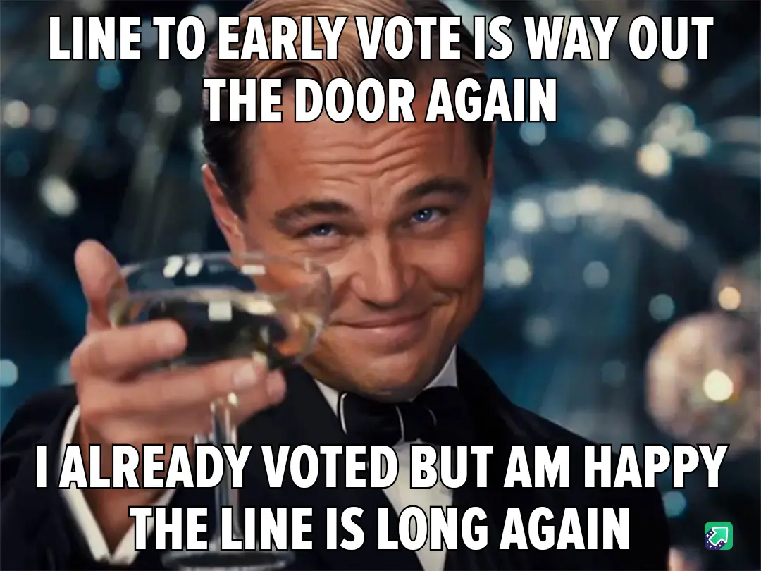 A man in a tuxedo holding a glass of champagne smiles smugly at the camera. The overlaid text reads: 'LINE TO EARLY VOTE IS…