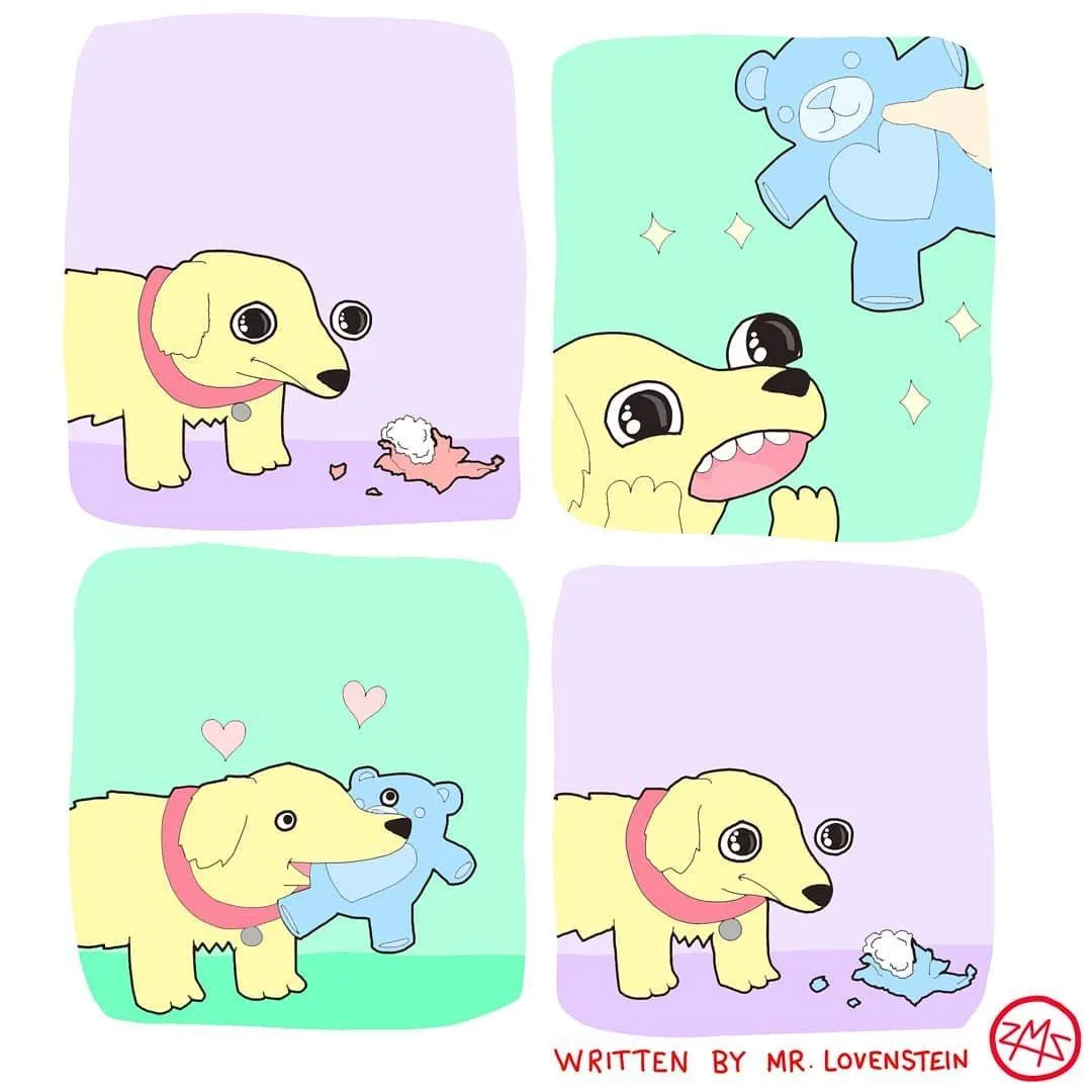 A four-panel comic shows a yellow puppy discovering a torn pink object, then seeing a blue teddy bear being held up, then…