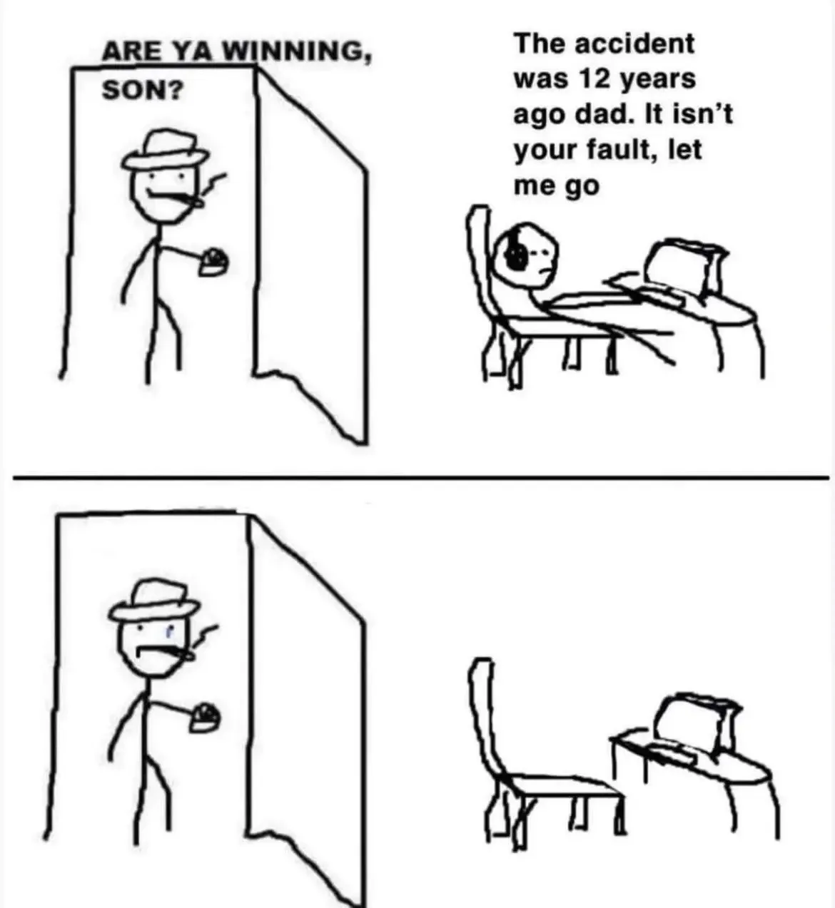 A two-panel stick figure comic. Top panel: A father in a hat asks his son 'ARE YA WINNING, SON?' while the son, at a desk…