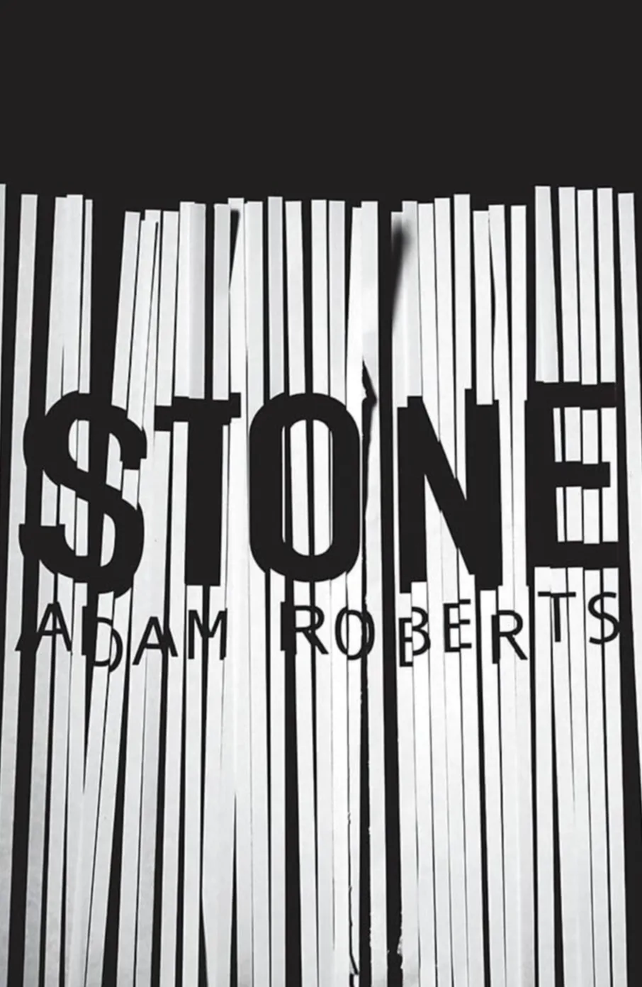 A black and white book cover for 'Stone' by Adam Roberts, featuring bold black text overlaid on a background of vertical…