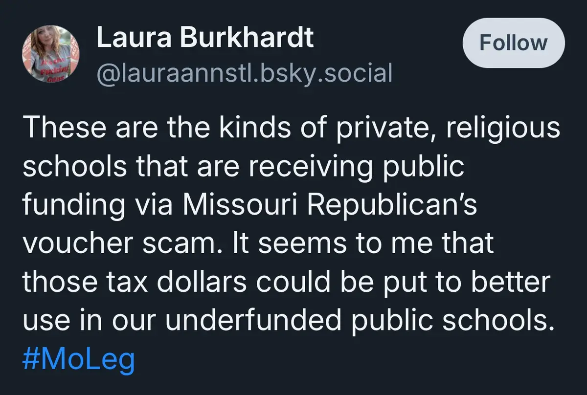 A screenshot of a social media post by Laura Burkhardt criticizing Missouri Republicans for funding private, religious…