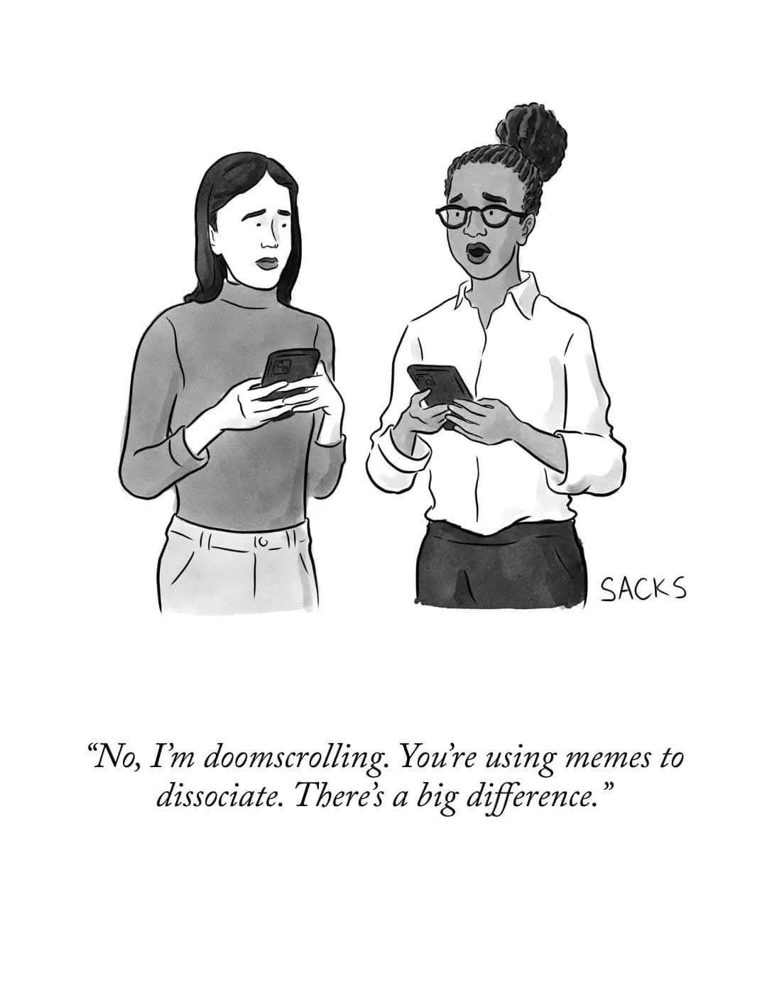 A black-and-white cartoon depicts two women standing side by side, each holding a smartphone and looking at it. The woman on…