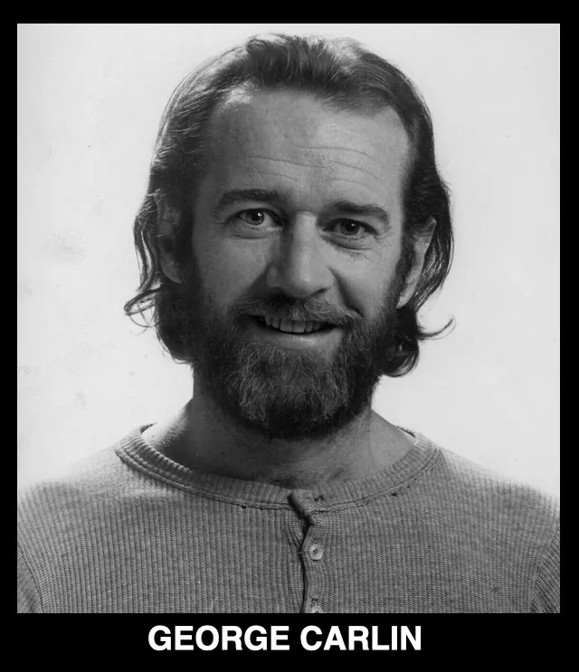 A black-and-white portrait of George Carlin smiling, wearing a ribbed henley shirt, with his name in bold white text on a…