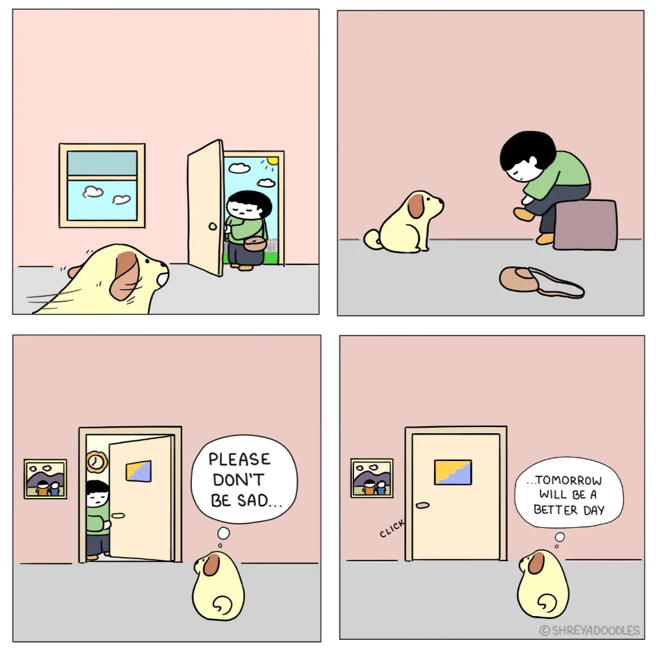 A four-panel comic shows a dog trying to comfort a sad human who has come home. The human sits down to put on shoes while…
