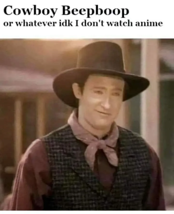 Get ready for some Cowboy Beepboop vibes!