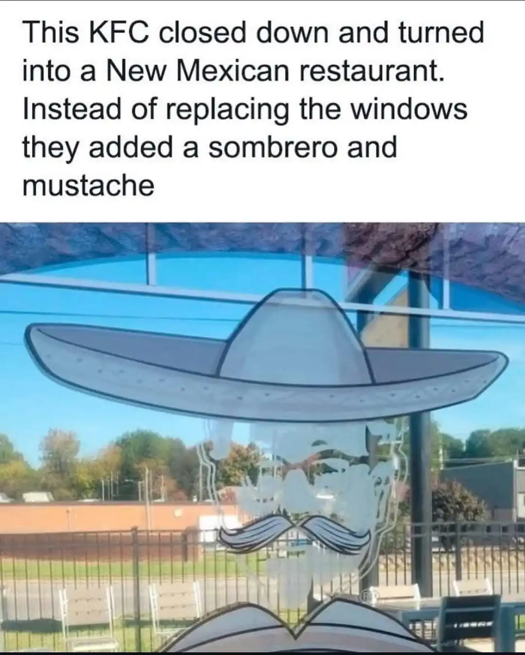 The image shows a building's window with a cartoonish sombrero and mustache drawn on it, implying a KFC has been converted…