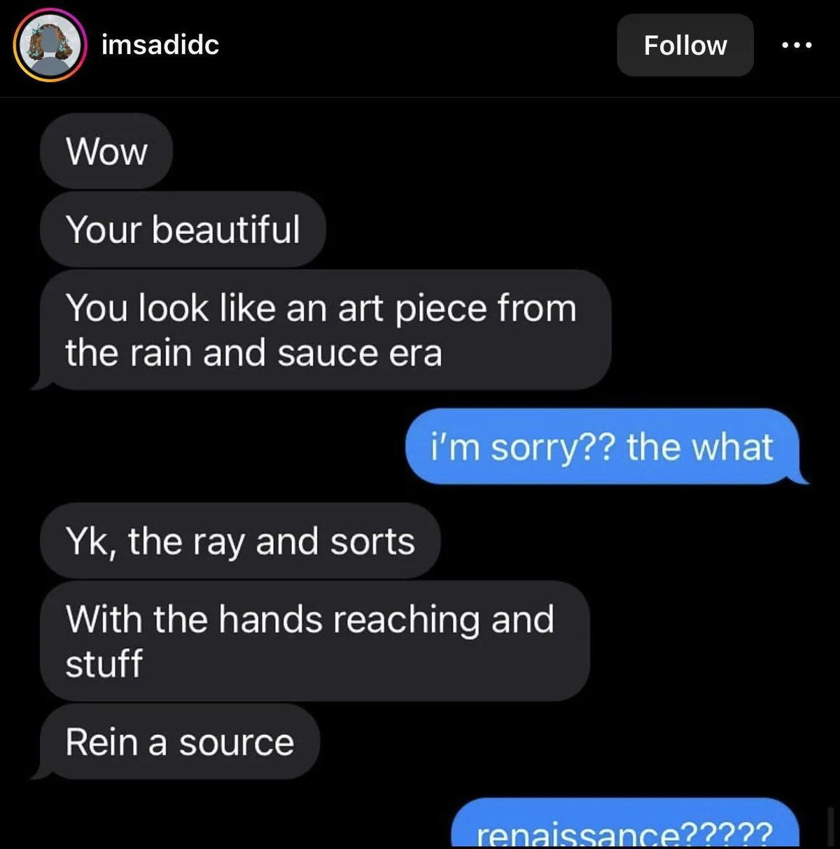 A screenshot of a text conversation on a dark-themed messaging app shows a user receiving compliments that compare them to…