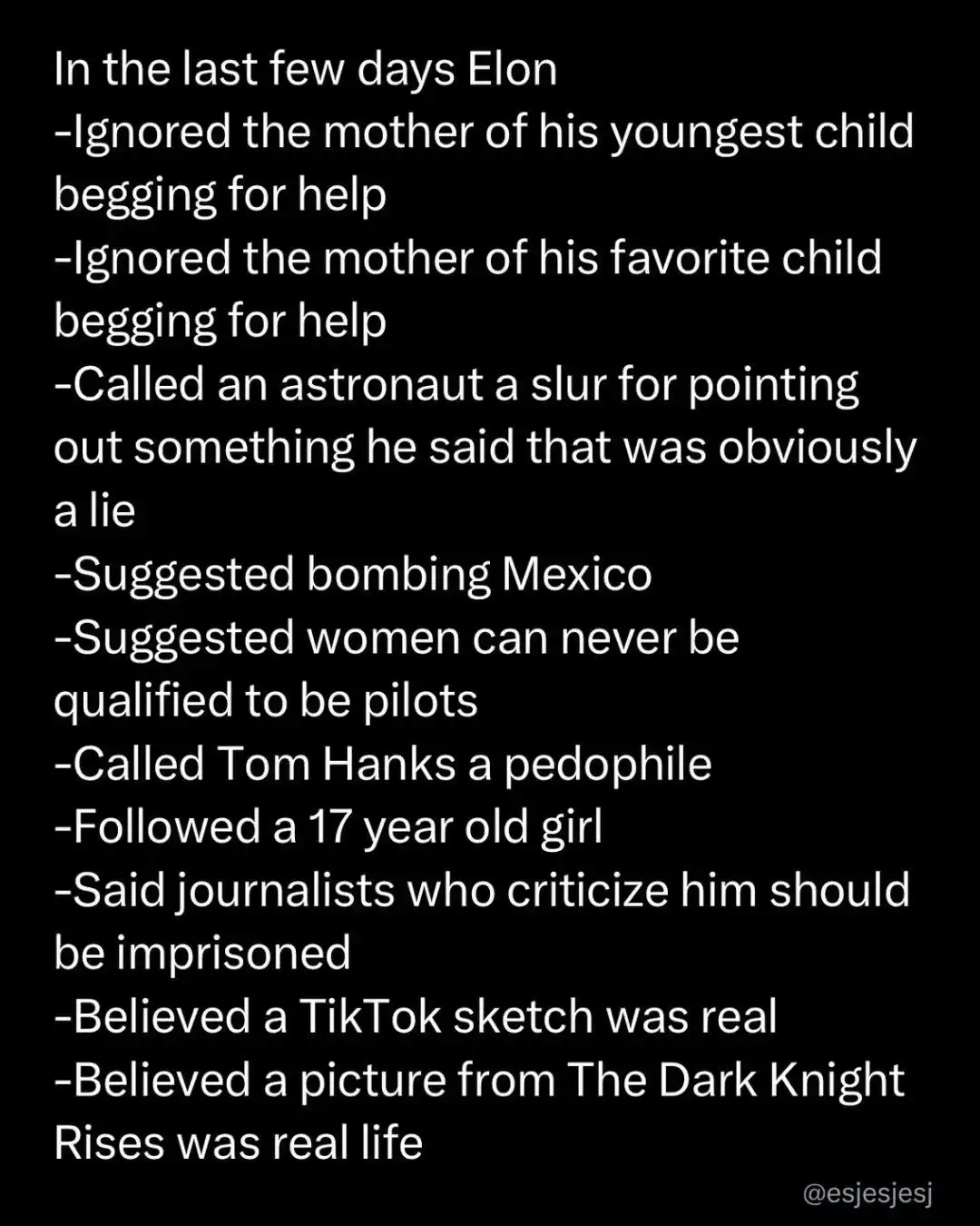 A black background with white text listing a series of alleged recent actions by Elon Musk, including ignoring mothers…