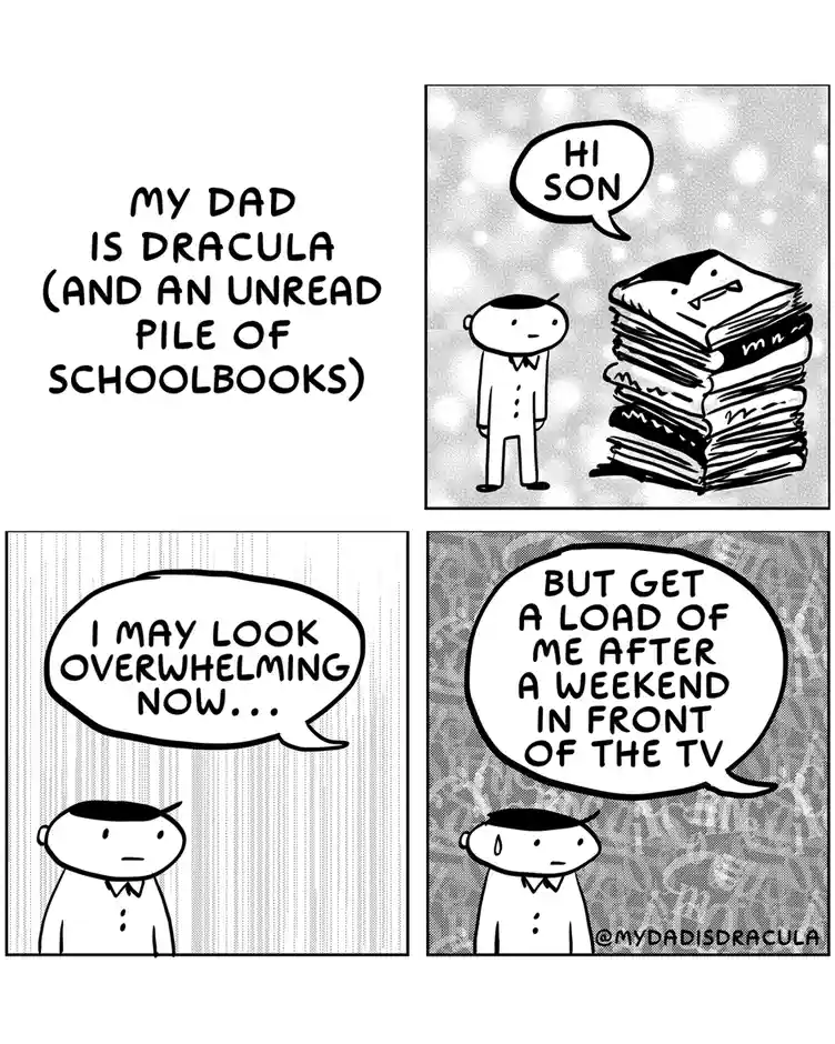 A four-panel comic strip shows a son facing a towering pile of schoolbooks that has a Dracula face drawn on it. The pile…