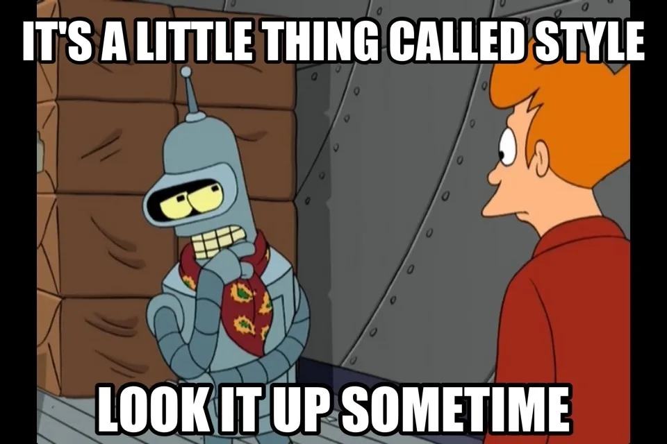 A robot with a pizza-patterned scarf and smug expression says 'IT'S A LITTLE THING CALLED STYLE' while looking at a human in…