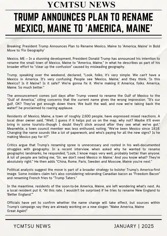 The image displays a satirical newspaper article titled 'TRUMP ANNOUNCES PLAN TO RENAME MEXICO, MAINE TO 'AMERICA, MAINE''…