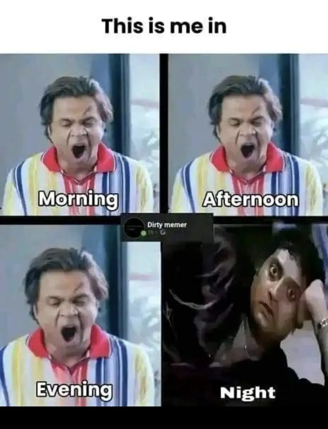 A four-panel meme shows a man yawning widely in the morning, afternoon, and evening panels, while the night panel shows a…