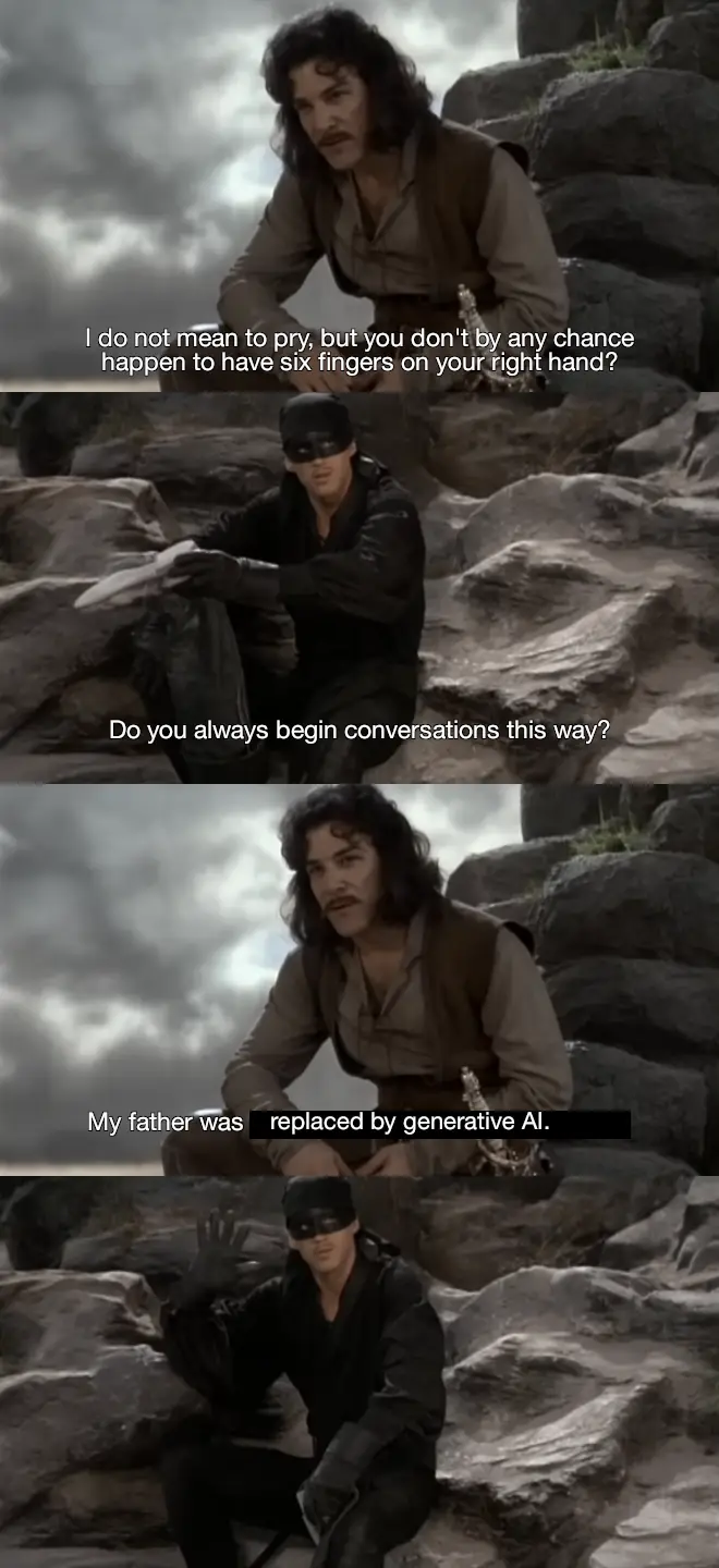 A four-panel meme using scenes from 'The Princess Bride' where the character Inigo Montoya (with six fingers) is questioned…