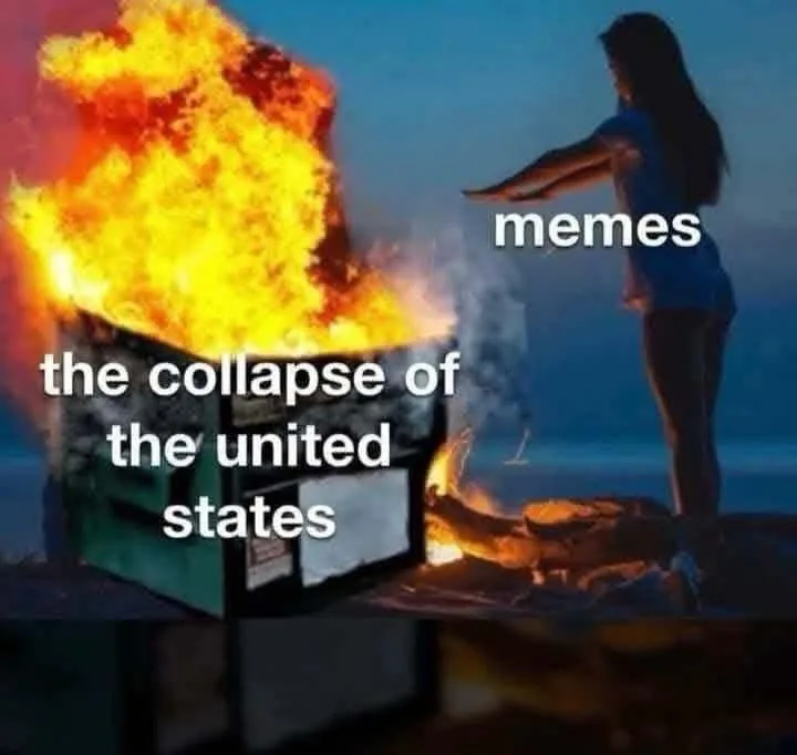 A person stands beside a dumpster on fire, with text overlaid reading 'the collapse of the united states' on the dumpster…