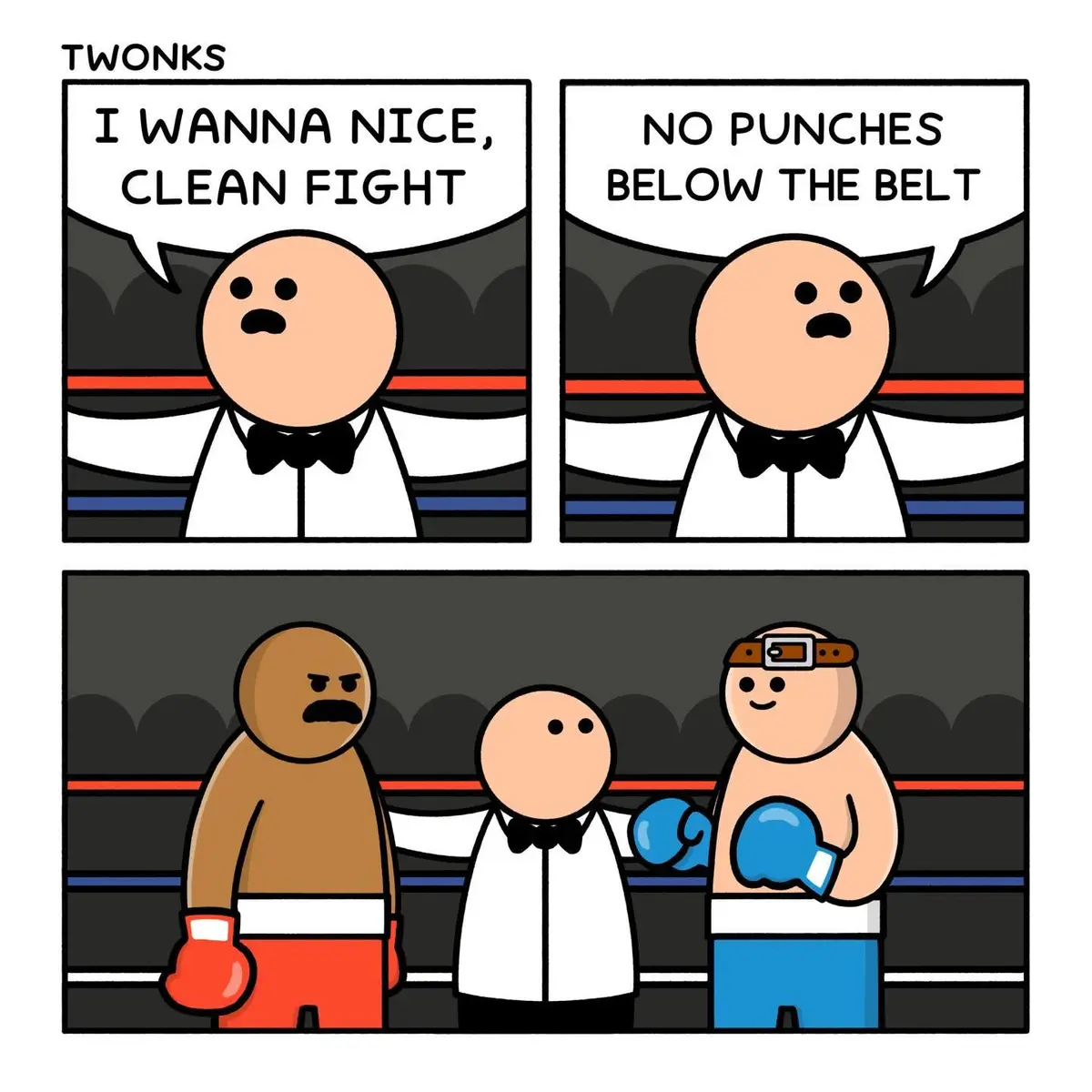 A three-panel comic strip by 'TWONKS' shows a referee in a boxing ring. In the first two panels, the referee says 'I WANNA…