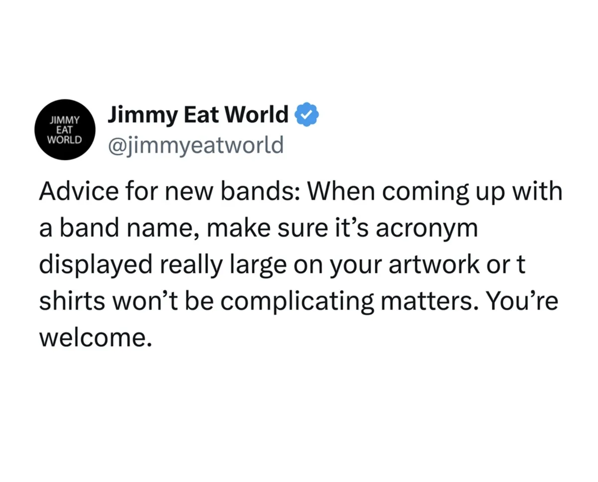 A screenshot of a verified Twitter post from the band Jimmy Eat World, advising new bands to ensure their band name is an…