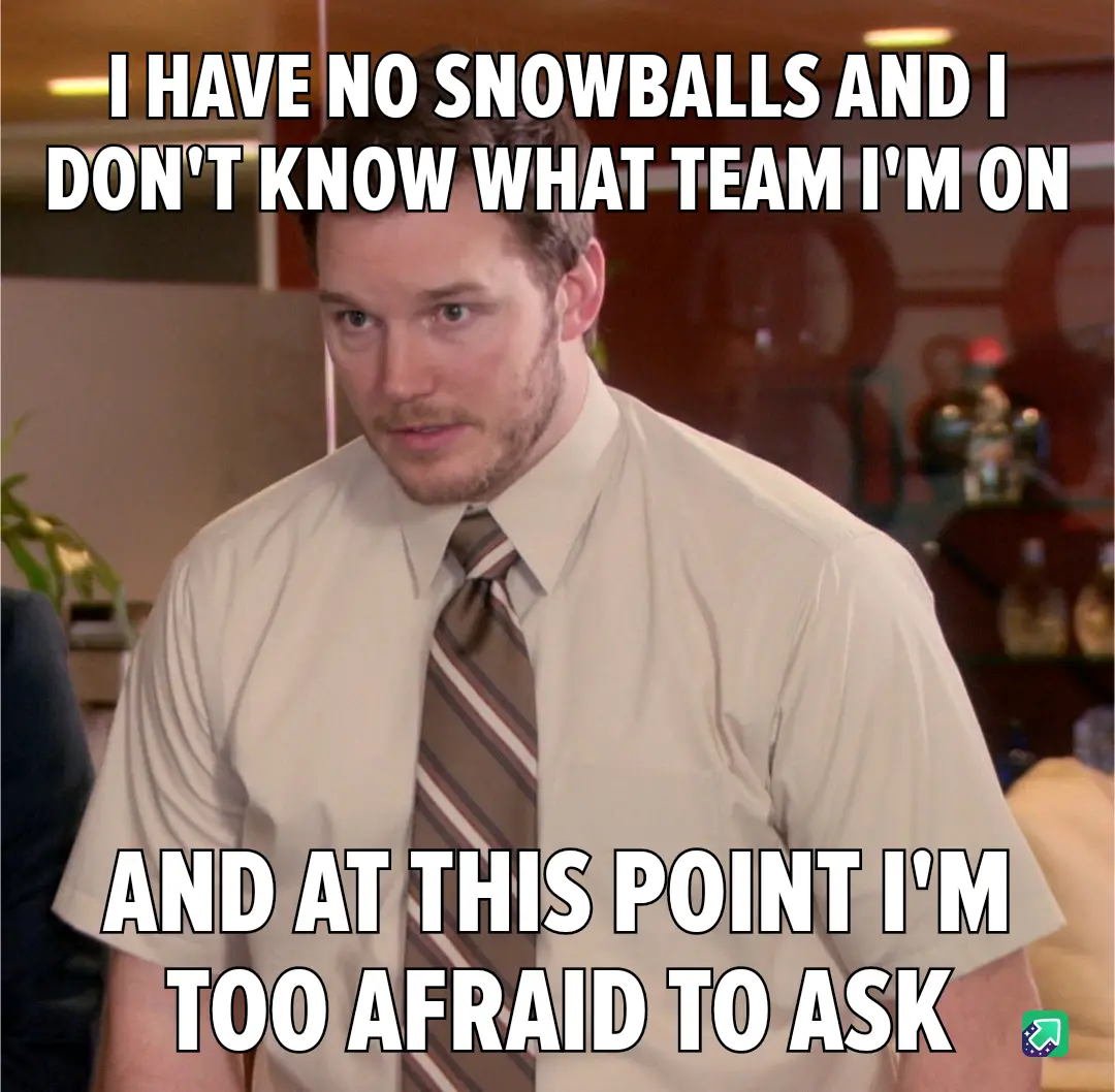 A man in a beige shirt and striped tie looks confused and slightly anxious. The overlaid text reads 'I HAVE NO SNOWBALLS AND…