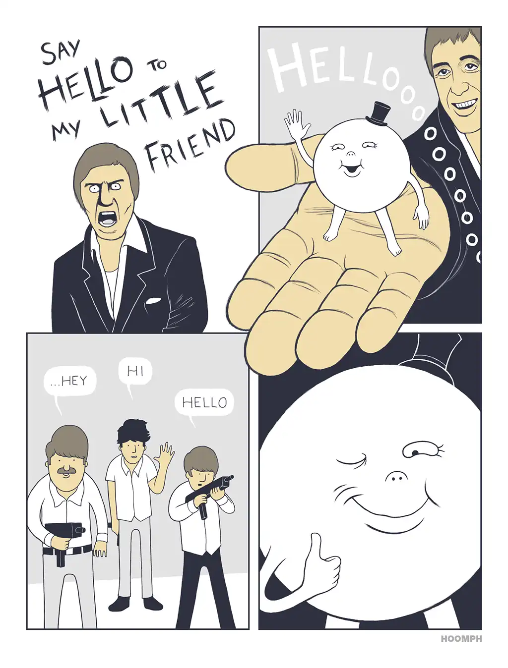 A four-panel comic strip parodying the iconic 'say hello to my little friend' scene. The top-left panel shows a man yelling…