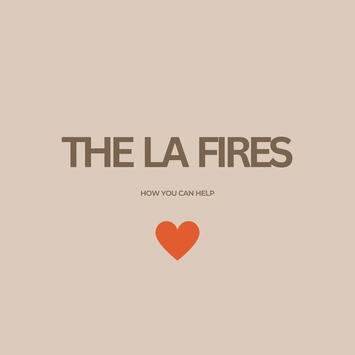 The image displays a minimalist beige background with the text 'THE LA FIRES' in large brown letters, followed by 'HOW YOU…