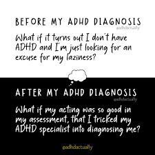 A black-and-white split image with text overlays. The top half, labeled 'BEFORE MY ADHD DIAGNOSIS,' shows a question about…