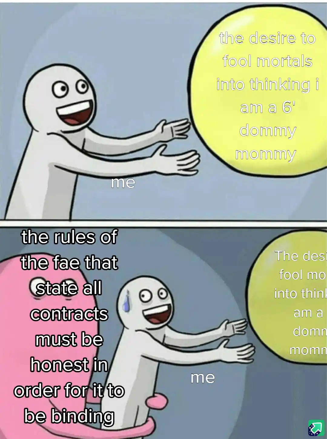 Two-panel meme featuring a white stick figure labeled 'me' reaching toward a yellow speech bubble. In the top panel, the…