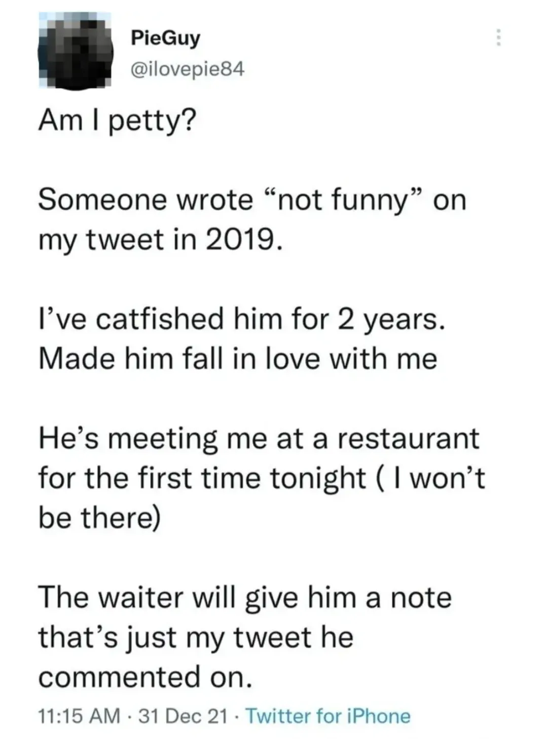 A screenshot of a 2021 Twitter post by user PieGuy (@ilovepie84) detailing a revenge plan. The tweet recounts how a stranger…