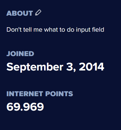 A dark blue profile page displays 'ABOUT' with the text 'Don't tell me what to do input field', 'JOINED' with 'September 3…