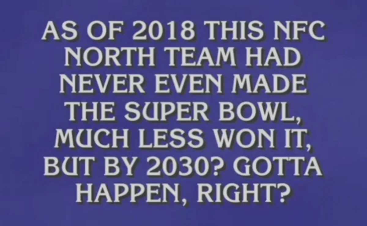 The image displays white text on a solid blue background. The text reads: 'AS OF 2018 THIS NFC NORTH TEAM HAD NEVER EVEN…