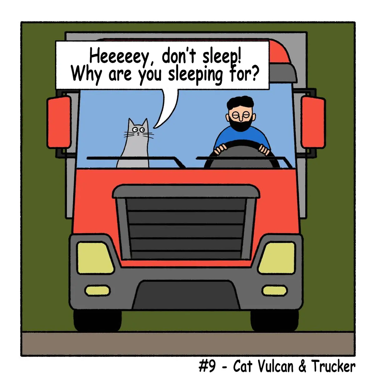 A cartoon depicts a red truck with a man asleep at the wheel and a grey cat sitting beside him. The cat has a speech bubble…