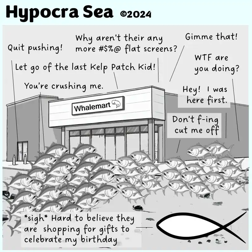 A black-and-white cartoon shows a large crowd of fish pushing and shouting outside a store named 'Whalemart'. The fish are…