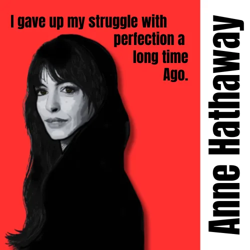 A black-and-white portrait of Anne Hathaway against a solid red background, with bold black text overlaid. The text reads 'I…