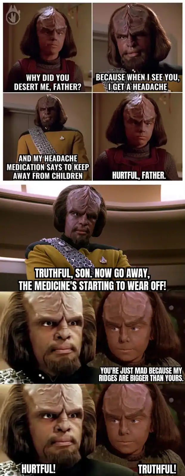 This meme uses a Star Trek: The Next Generation scene featuring a Klingon father and son. The son asks why the father…