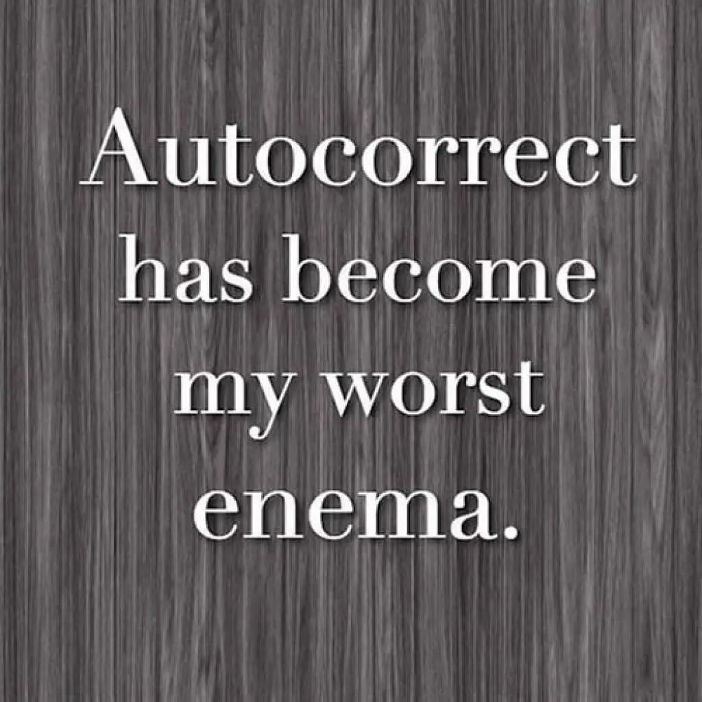 The hilarious struggle of autocorrect gone wrong.