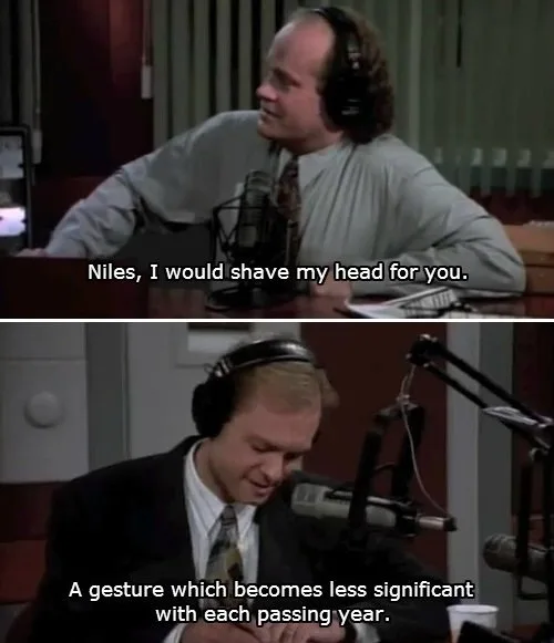 Two-panel image from the TV show 'Frasier'. Top panel shows a man in a grey shirt and headphones saying 'Niles, I would…