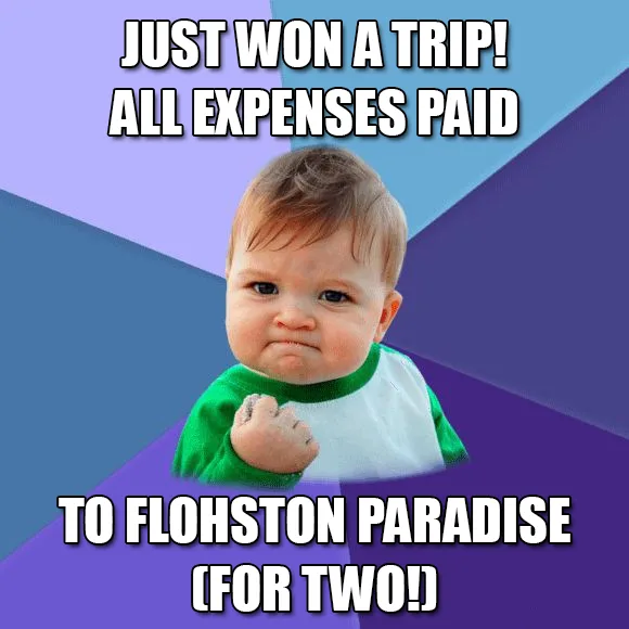 A baby with a smug, self-satisfied expression and a clenched fist is overlaid with bold white text announcing a trip win…