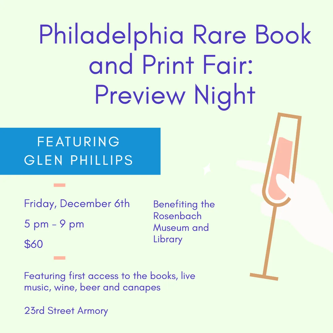 An event flyer for the Philadelphia Rare Book and Print Fair Preview Night, featuring Glen Phillips, on Friday, December 6th…