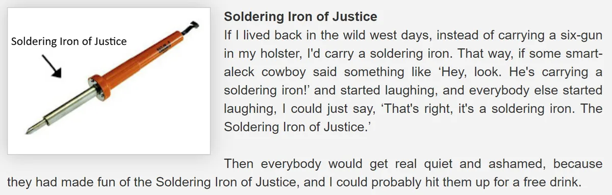 An image of a soldering iron with the text 'Soldering Iron of Justice' pointing to it. The accompanying text humorously…