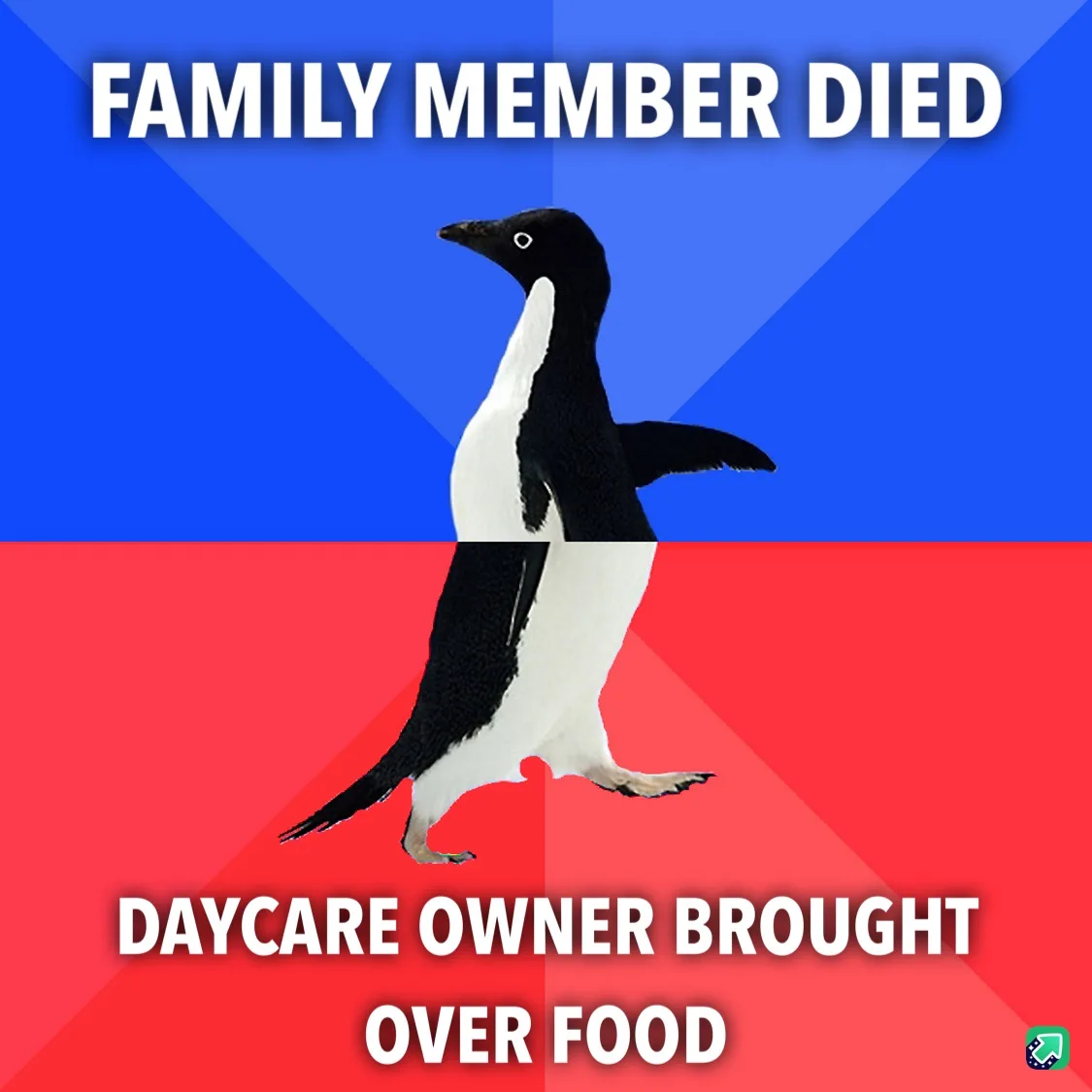 A penguin stands centered against a split blue and red background. White bold text at the top reads 'FAMILY MEMBER DIED' and…