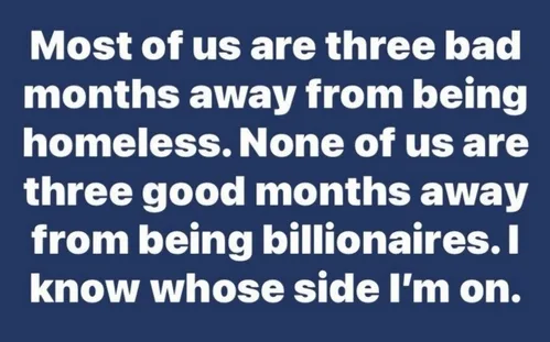 A solid blue background with large white text stating: 'Most of us are three bad months away from being homeless. None of us…