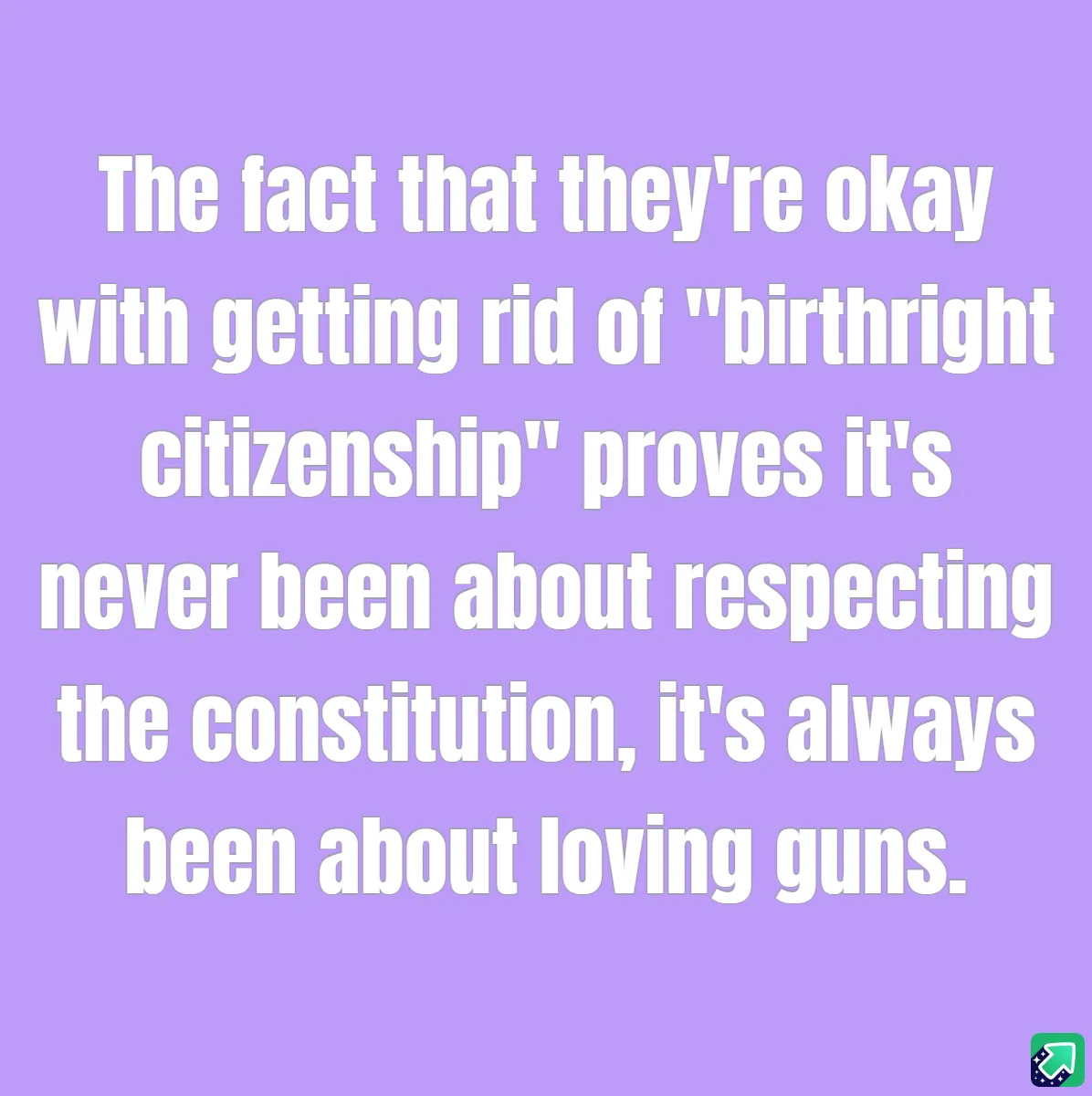A solid purple background with large white text that reads: 'The fact that they're okay with getting rid of "birthright…