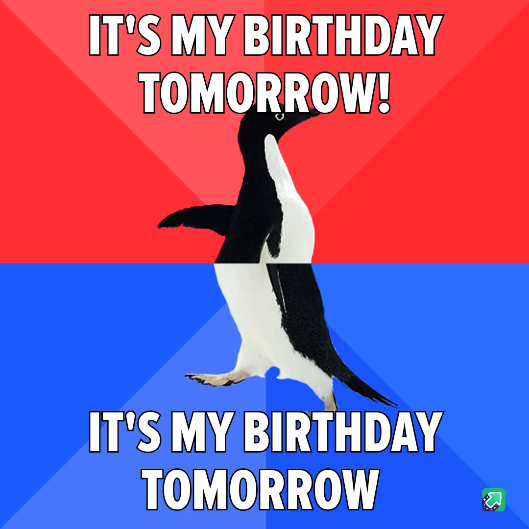 A penguin stands centered against a red and blue background, with the text 'IT'S MY BIRTHDAY TOMORROW!' in white bold…