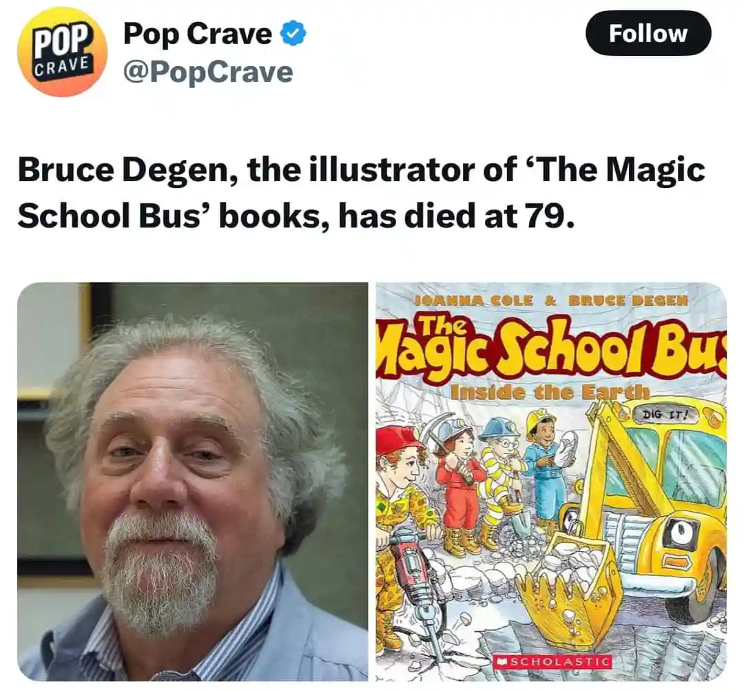 A screenshot of a tweet from Pop Crave announcing the death of Bruce Degen, the illustrator of 'The Magic School Bus' books…