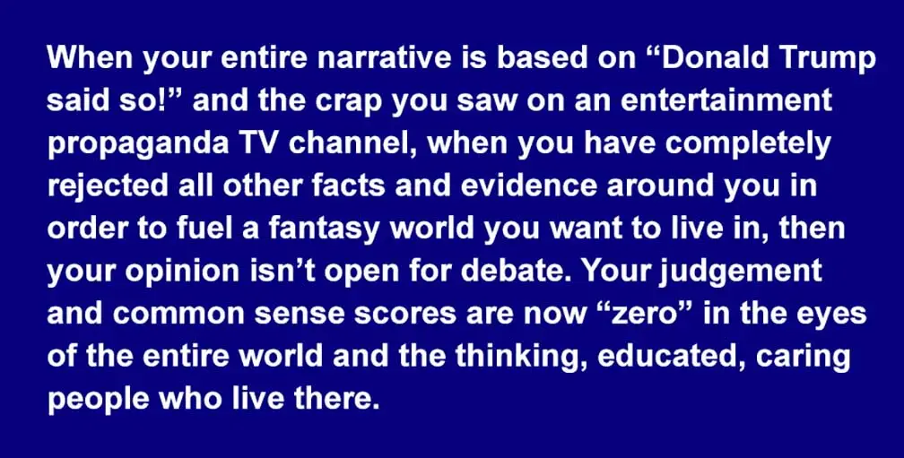 A solid blue background with large white text that reads a critical statement about someone whose opinions are based solely…