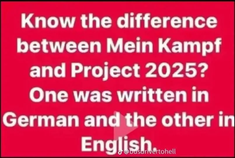 A red background with white text that reads: 'Know the difference between Mein Kampf and Project 2025? One was written in…